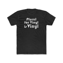 Load image into Gallery viewer, Men's Plural for Vinyl is Vinyl