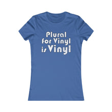 Load image into Gallery viewer, Ladies Plural for Vinyl is Vinyl