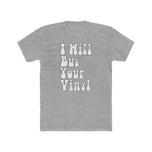 Load image into Gallery viewer, Men's - I Will Buy Your Vinyl - Wethered