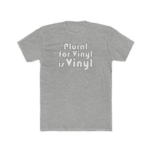 Load image into Gallery viewer, Men's Plural for Vinyl is Vinyl