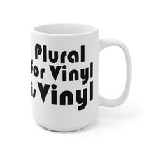 Load image into Gallery viewer, Plural for Vinyl is Vinyl White Ceramic Mug