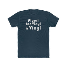 Load image into Gallery viewer, Men&#39;s Plural for Vinyl is Vinyl